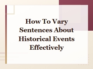 Vocabulary Alternatives for Varying How You Describe Historical Events